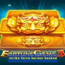 strike force heroes hacked